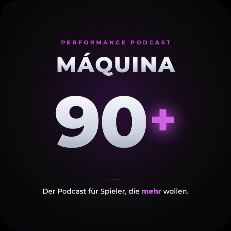 MÁQUINA 90+ #001 — Die Fragen, die mir jeder Fußballer stellt